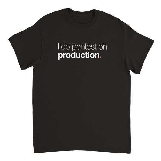 I do pentest on production Unisex T-Shirt