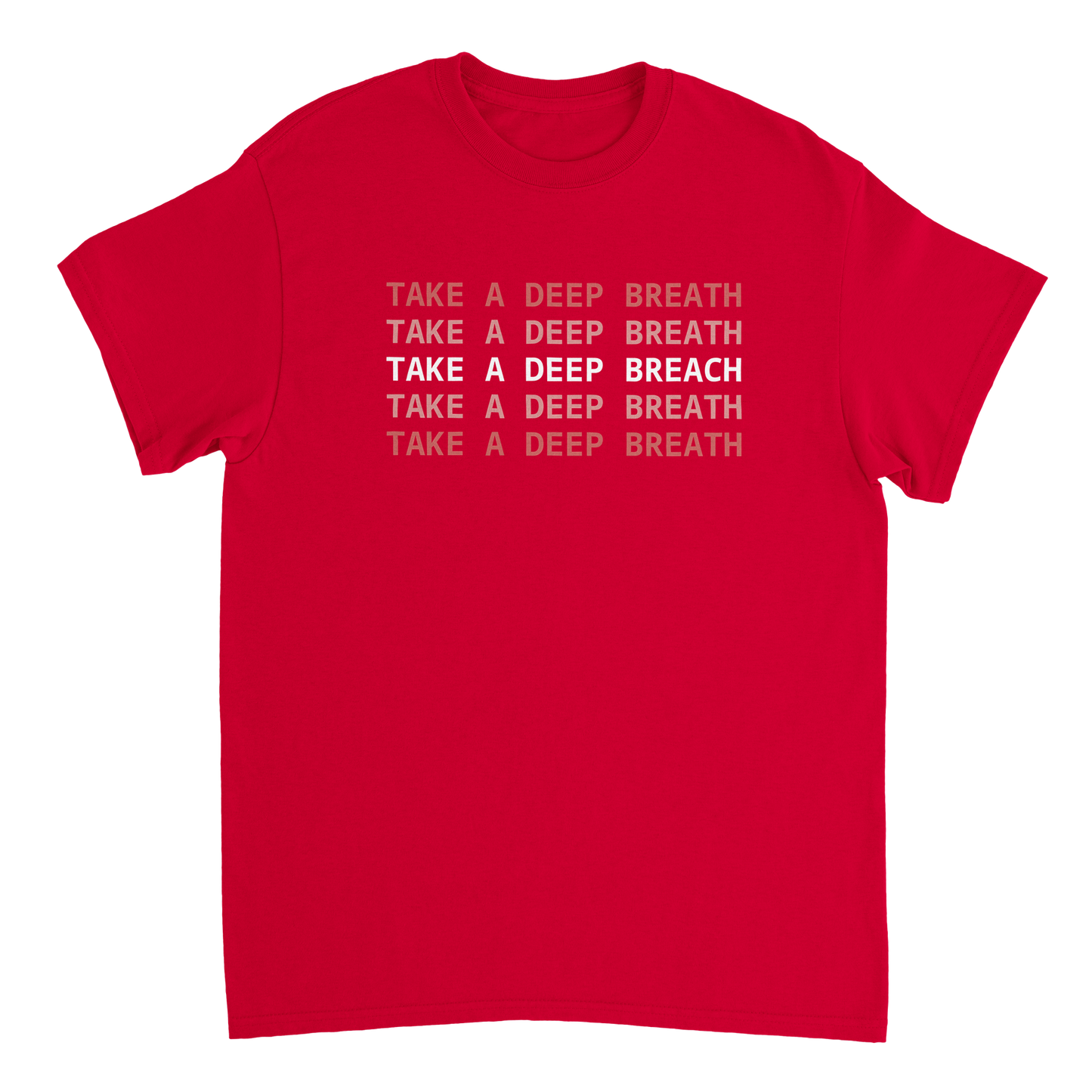 Relax. Take a deep breach. Unisex T-Shirt